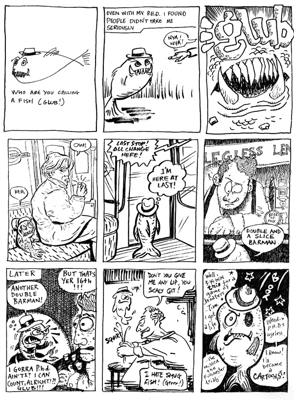 1 Mike O'Donaghue 2 mooncat 3 Steve Whitaker4 Chris Webster 5 Ilya 6 Andrew Herbertson7 Luke Walsh 8 Lee Brimicombe Wood 9 Lee KennedyAll artwork � individual artists. Not to be reproduced without permission